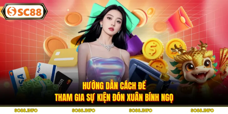Hướng dẫn cách để tham gia sự kiện đón xuân bính ngọ